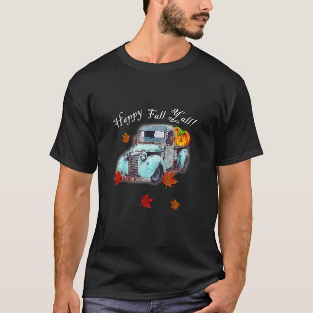 T-shirt Autumn Quote Happy Fall Y'all Cute Old Truck & Pum (Devant)