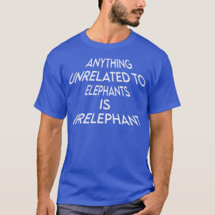 T-shirt Aux Eléphants, C'Est Irpertinent Drôle De Dire Hum