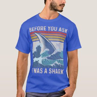 T-shirt Avant De Demander C'Était Un Requin