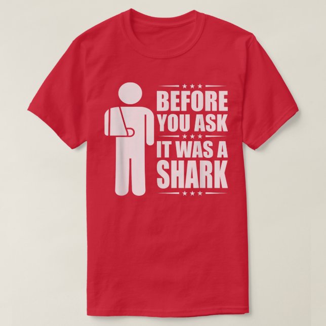 T-shirt Avant De Demander C'Était Une Fracture De Bras Cas (Design devant)
