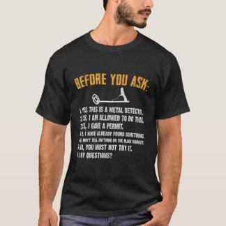 T-shirt Avant De Demander Oui C'Est Un Détecteur De Métal