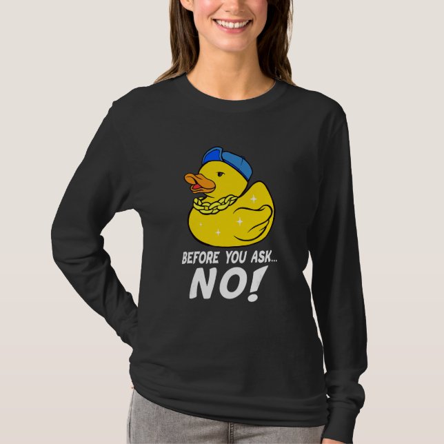 T-shirt Avant de demander Pas de canard en caoutchouc Cool (Devant)
