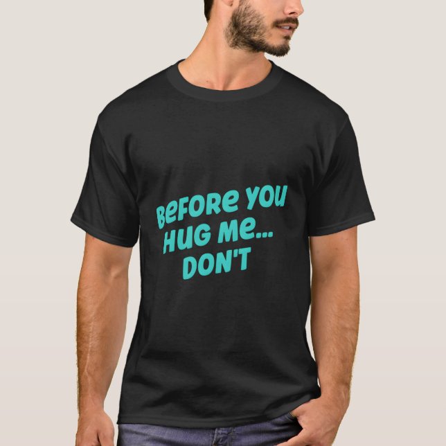 T-shirt Avant De Me Serrer Dans Les Mains Ne Cite Pas Drôl (Devant)