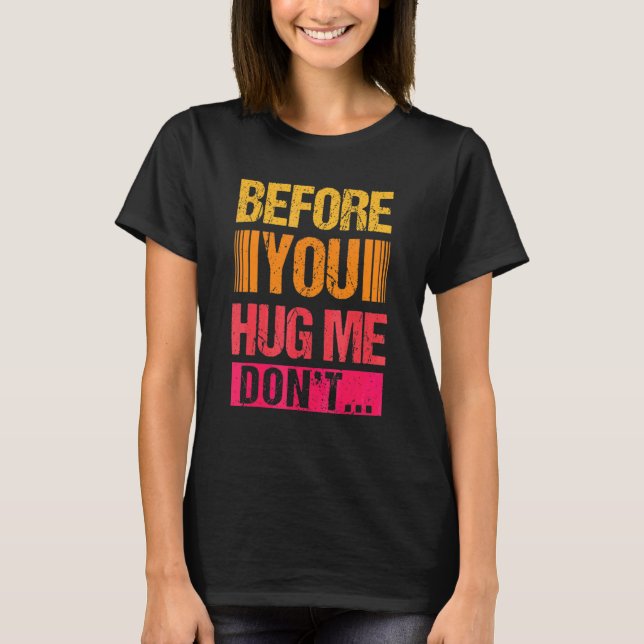 T-shirt Avant de me serrer dans tes bras, ne (Devant)