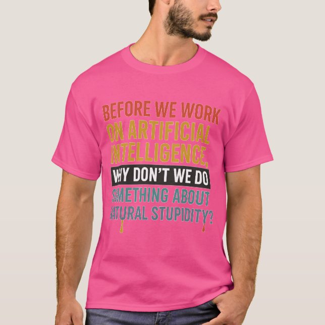 T-shirt Avant de travailler sur l'intelligence artificiell (Devant)