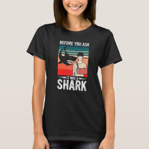 T-shirt Avant De Vous Demander C'Était Un Os De Requin Cas