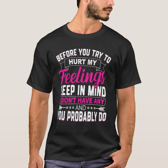 T-shirt Avant D'Essayer De Blesser Mes Sentiments Cot Sarc (Devant)