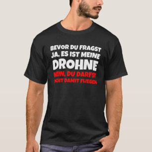 T-shirt Avant Du Premier Ja Es Ist Meine Drone Nein Du Da