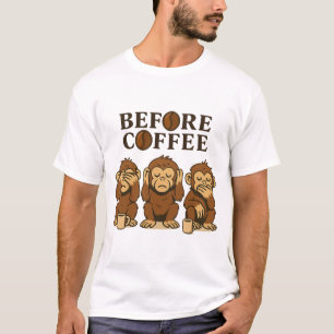 T-shirt Avant le café Trois Singes Sages Design de Café