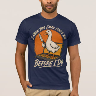 T-shirt Avant que je le fasse – Menace de courriel de l'oi