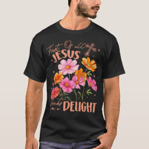 T-shirt Avant tout Jésus pense que JE SUIS Un Délice