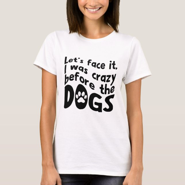 T-shirt avec citation de chien fou (Devant)
