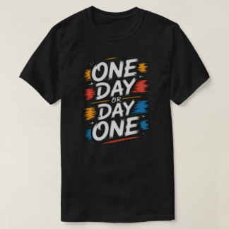 T-shirt avec citation motivante « One Day or Day O