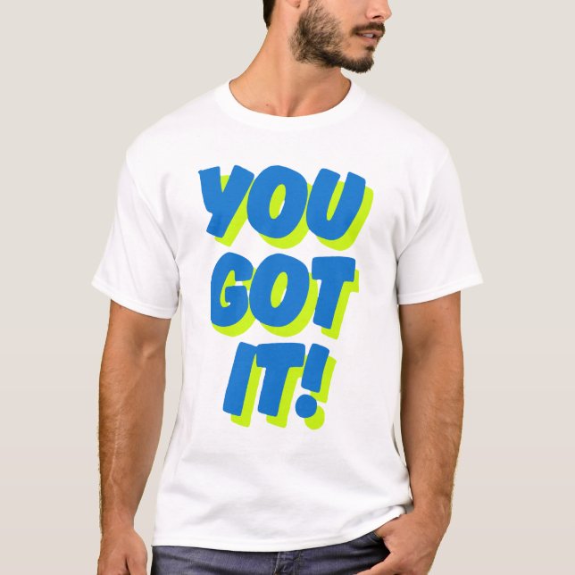 T-shirt avec citation motivante « You Got IT » (Devant)