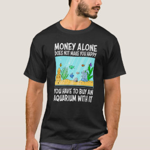 T-shirt Avec De L'Argent Vous Devez Acheter Aquariums Aqua