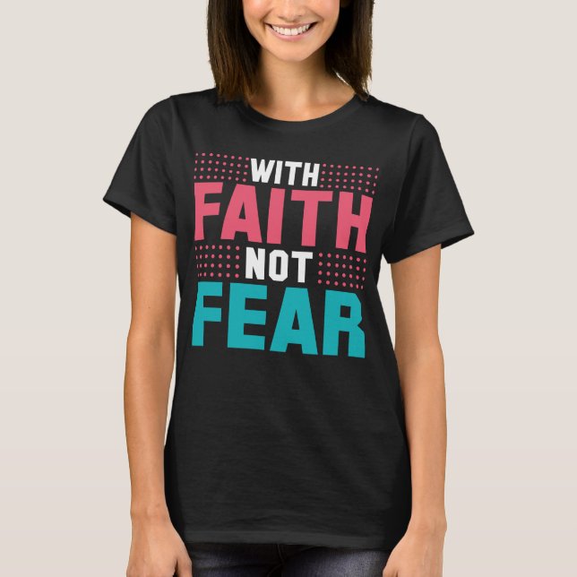 T-shirt Avec foi, pas peur mignonne (Devant)