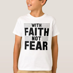 T-shirt Avec foi, pas peur mignonne