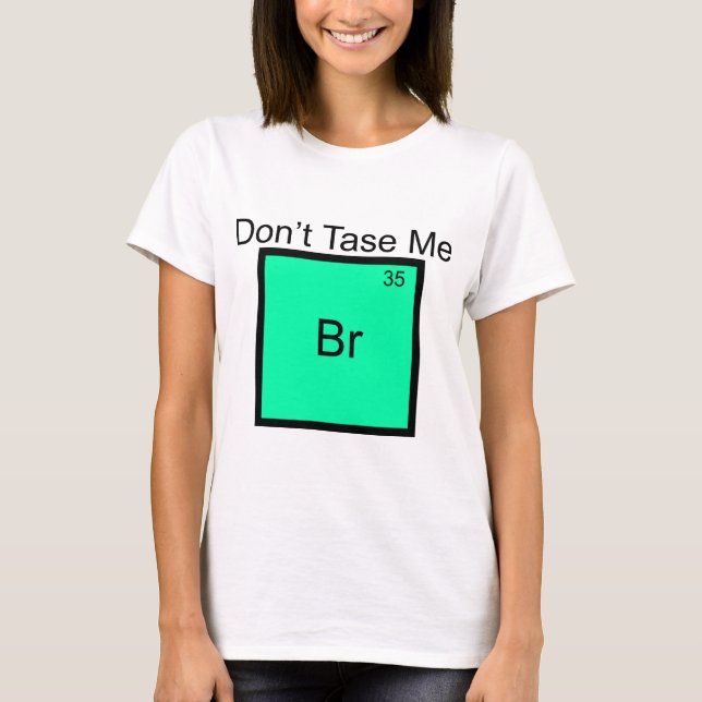 T-shirt avec jeu de mots sur l'élément Brome 'Ne m (Devant)