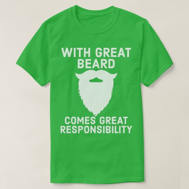 T-shirt Avec la Grande Barbe Arrive Grande Responsabilité  (Design devant)