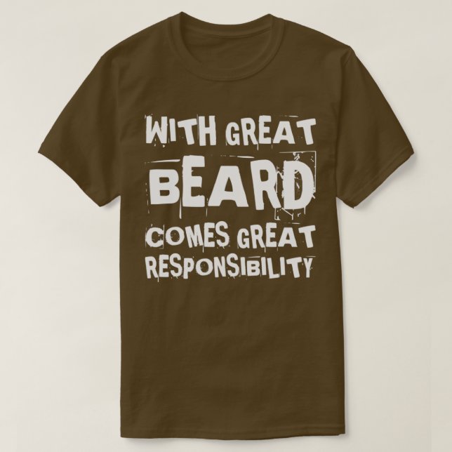 T-shirt Avec la Grande Barbe Arrive Grande Responsabilité  (Design devant)