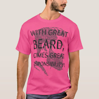 T-shirt Avec la grande barbe arrive la grande responsabili