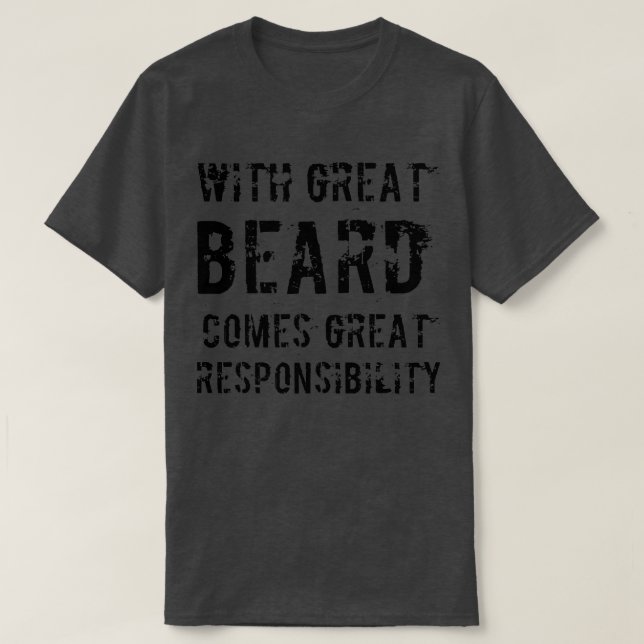 T-shirt Avec la grande barbe vient la grande responsabilit (Design devant)