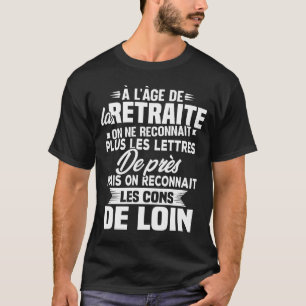 T-shirt Avec l'age on reconnaît les cons de loin