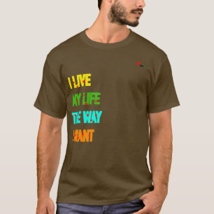 T-Shirt avec le slogan "Je Vis Ma Vie Comme Je Veu