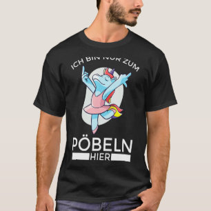 T-shirt Avec Le Texte Allemand Ich Bin Nur Zum Pöbel Hier