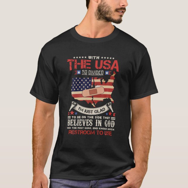 T-shirt Avec les USA si divisés, je suis content d'être su (Devant)