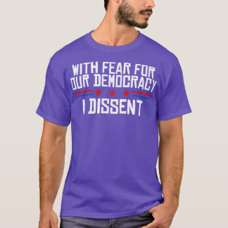 T-shirt Avec peur pour notre démocratie, je suis en désacc