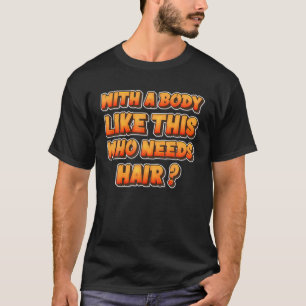 T-shirt Avec Un Corps Comme Celui-Ci Qui A Besoin De Cheve