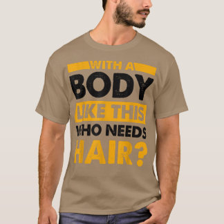 T-shirt Avec Un Corps Comme Celui-Ci Qui A Besoin De Cheve