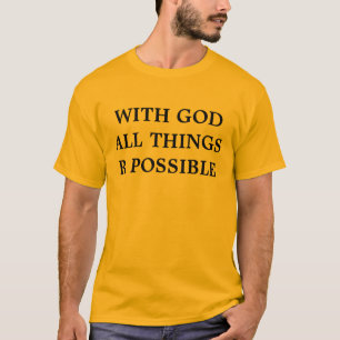 T-SHIRT AVEC UN DIEU TOUTES LES CHOSES R POSSIBLES