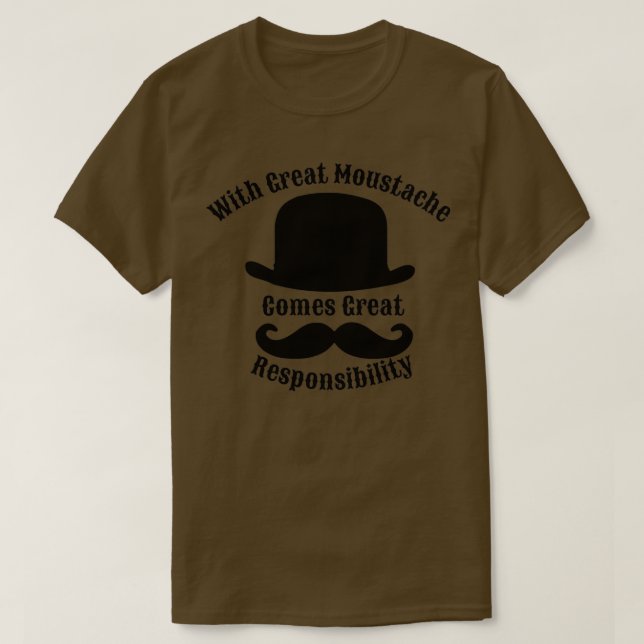 T-shirt Avec une grande moustache devient une grande respo (Design devant)