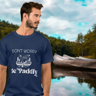T-shirt Aventure Canot Otter Paddle Ne vous inquiétez pas