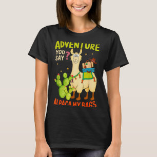 T-shirt Aventure drôle Vous dites Alpaga Mes sacs Lama Fem