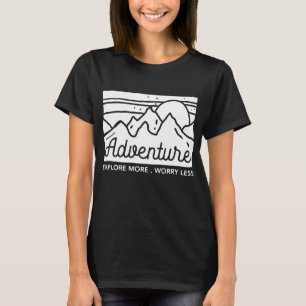 T-shirt Aventure Explorez Plus De Souci Moins