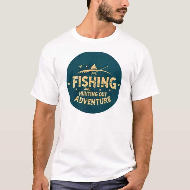 T-shirt : Aventures de pêche et de chasse vous attendent (Devant)