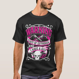 T-shirt Avertissant je suis hors d'oestrogène et j'ai une