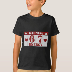 T-shirt Avertissement 6 7 Énergie Amusement 67 Numéro 6-7