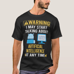 T-shirt Avertissement amusant Intelligence artificielle AI