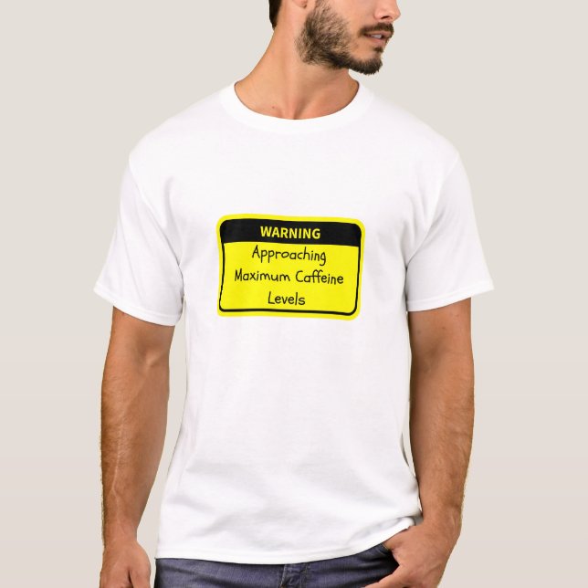T-shirt Avertissement : approcher les niveaux maximaux de  (Devant)