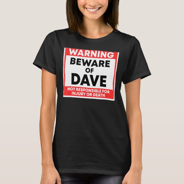 T-shirt Avertissement Attention De Dave Ne Pas Responsable (Devant)