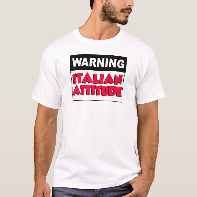 T-shirt Avertissement Attitude italienne (Devant)