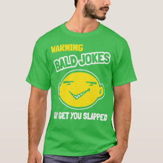 T-shirt Avertissement Bald Plaisanteries Peuvent Vous Fair