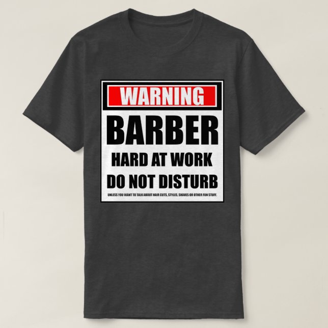 T-shirt Avertissement Barber Dur Au Travail Ne Dérangent P (Design devant)