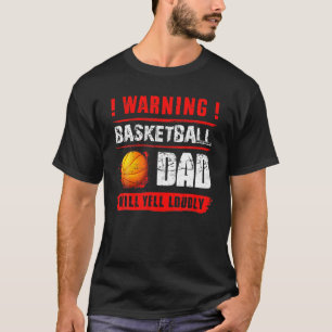 T-shirt Avertissement Basketball Papa Va hurler Fort Fath