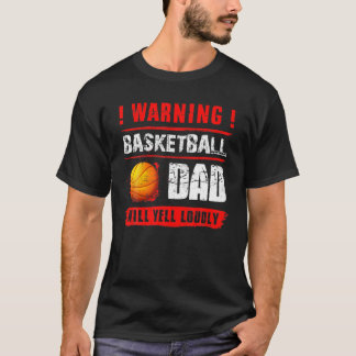T-shirt Avertissement Basketball Papa Va hurler Fort Fath