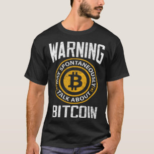 T-shirt Avertissement Bitcoin Peut Spontanément Bitcoin BT